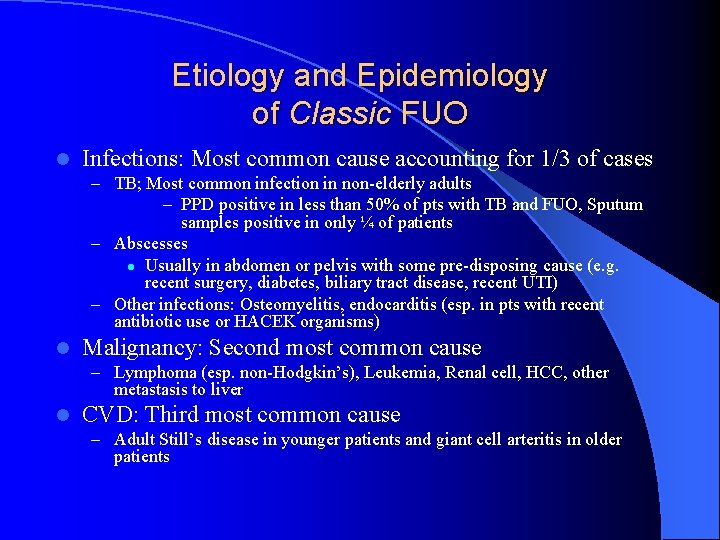 Etiology and Epidemiology of Classic FUO l Infections: Most common cause accounting for 1/3