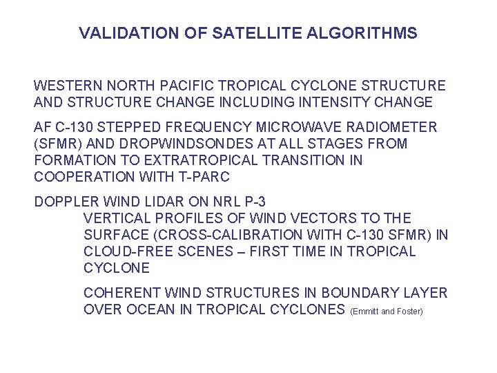 VALIDATION OF SATELLITE ALGORITHMS WESTERN NORTH PACIFIC TROPICAL CYCLONE STRUCTURE AND STRUCTURE CHANGE INCLUDING