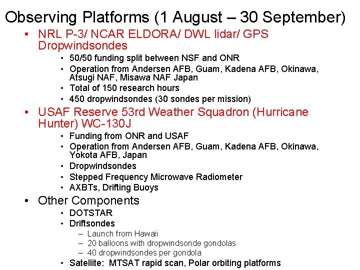 Observing Platforms (1 August – 30 September) • NRL P-3/ NCAR ELDORA/ DWL lidar/
