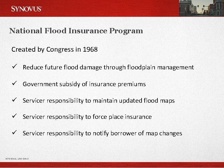 National Flood Insurance Program Created by Congress in 1968 ü Reduce future flood damage