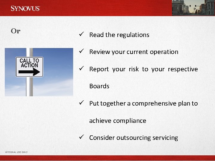 Or ü Read the regulations ü Review your current operation ü Report your risk