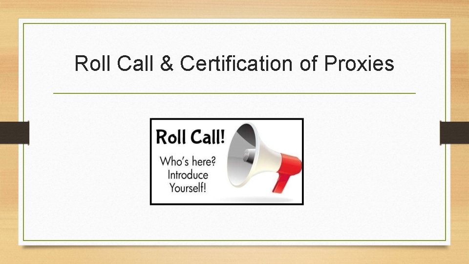 Roll Call & Certification of Proxies 