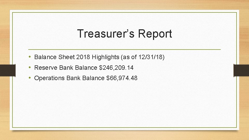 Treasurer’s Report • Balance Sheet 2018 Highlights (as of 12/31/18) • Reserve Bank Balance