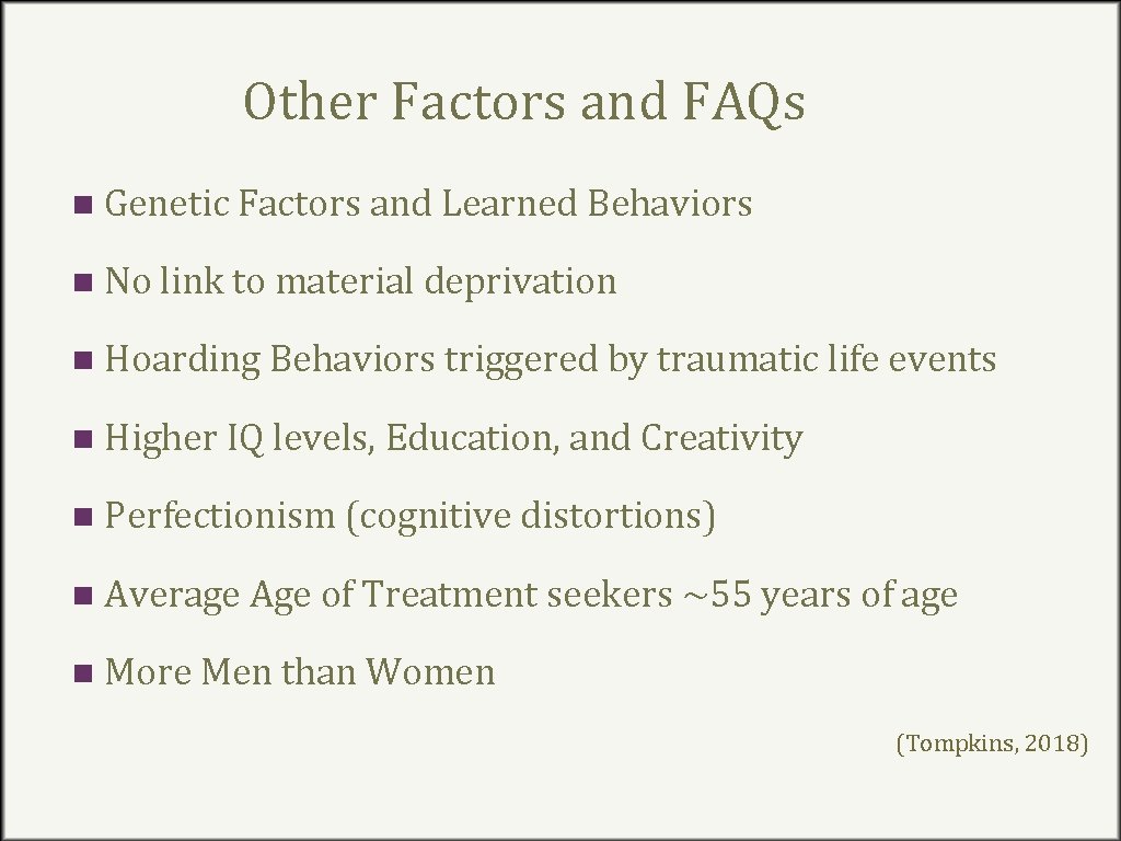 Other Factors and FAQs n Genetic Factors and Learned Behaviors n No link to