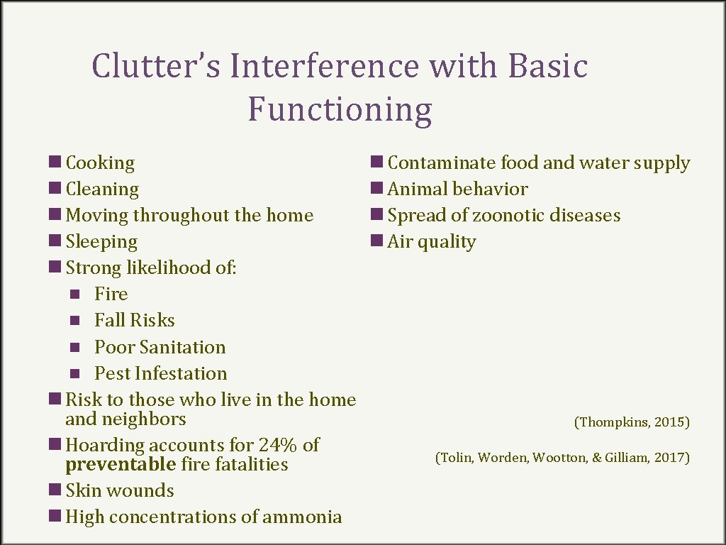 Clutter’s Interference with Basic Functioning n Cooking n Cleaning n Moving throughout the home