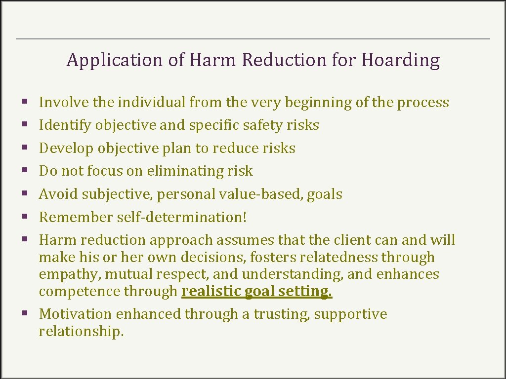 Application of Harm Reduction for Hoarding § § § § Involve the individual from