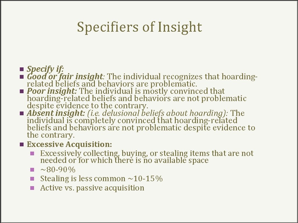 Specifiers of Insight Specify if: Good or fair insight: The individual recognizes that hoardingrelated