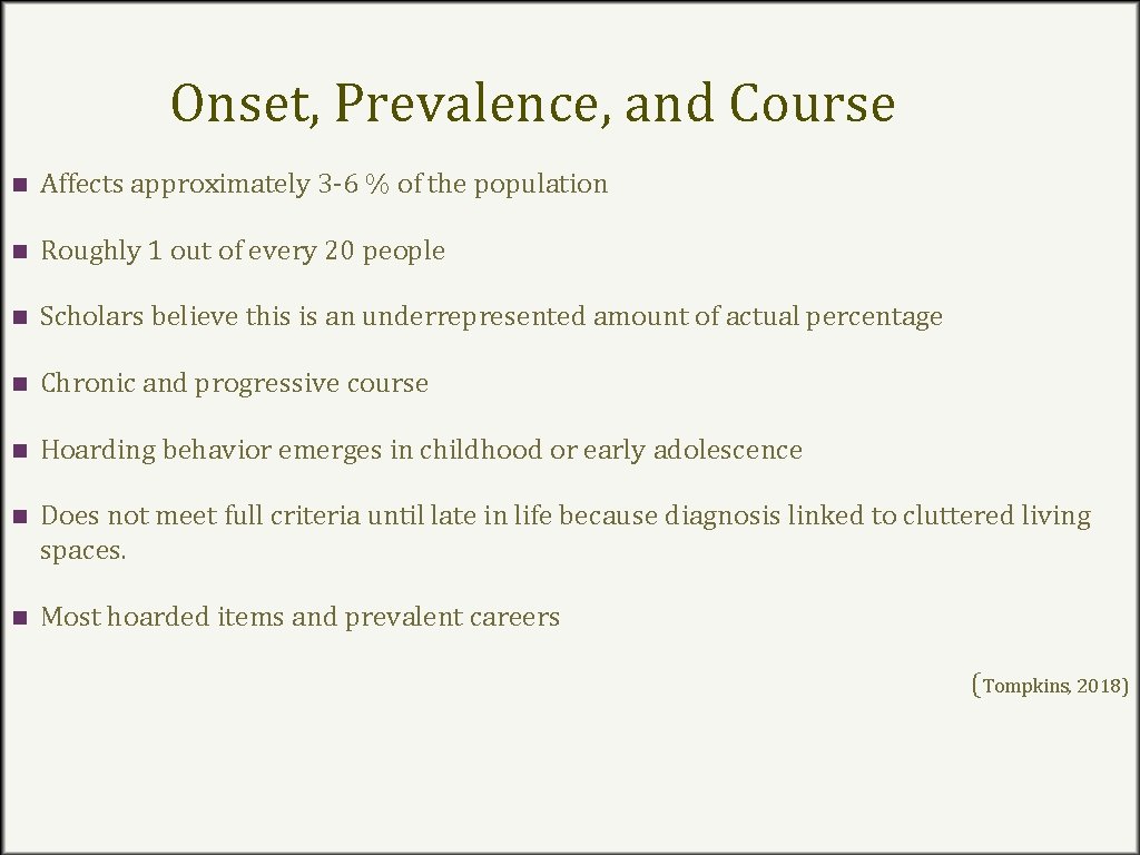 Onset, Prevalence, and Course n Affects approximately 3 -6 % of the population n