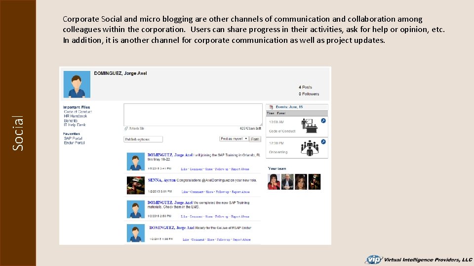 Social Corporate Social and micro blogging are other channels of communication and collaboration among