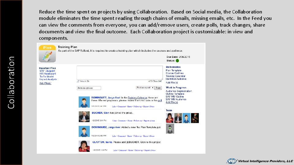 Collaboration Reduce the time spent on projects by using Collaboration. Based on Social media,