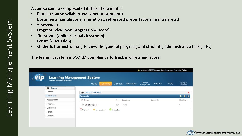 Learning Management System A course can be composed of different elements: • Details (course