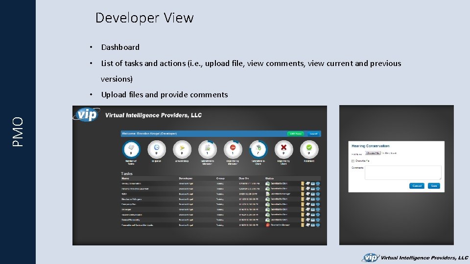 Developer View • Dashboard • List of tasks and actions (i. e. , upload