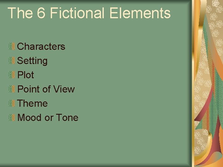 The 6 Fictional Elements Characters Setting Plot Point of View Theme Mood or Tone