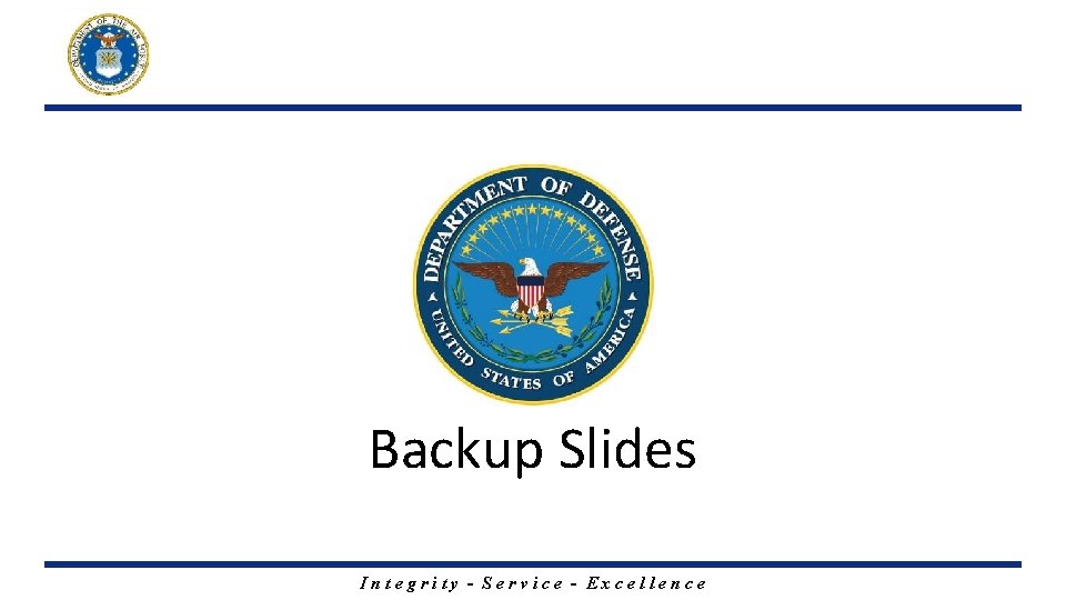 Backup Slides Integrity - Service - Excellence 