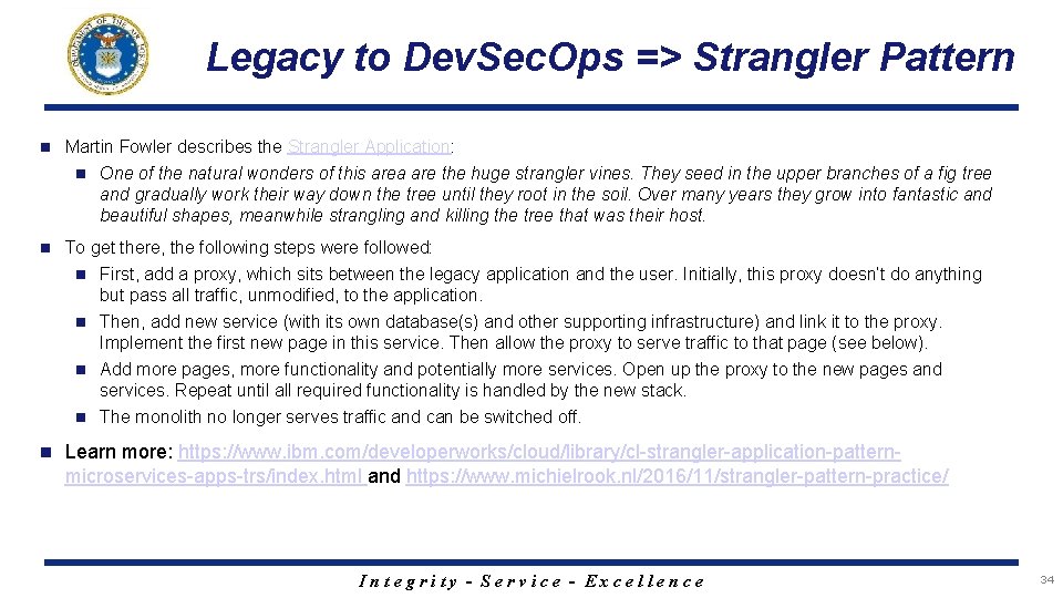 Legacy to Dev. Sec. Ops => Strangler Pattern n Martin Fowler describes the Strangler
