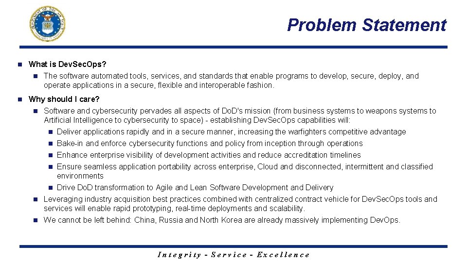 Problem Statement n What is Dev. Sec. Ops? n The software automated tools, services,