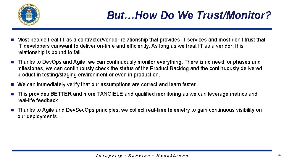 But…How Do We Trust/Monitor? n Most people treat IT as a contractor/vendor relationship that