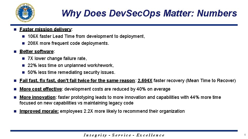 Why Does Dev. Sec. Ops Matter: Numbers n Faster mission delivery: 106 X faster