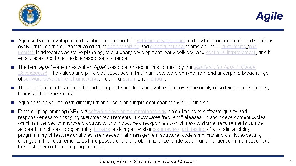 Agile n Agile software development describes an approach to software development under which requirements