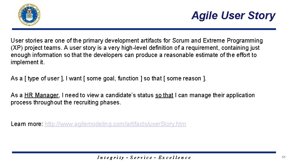 Agile User Story User stories are one of the primary development artifacts for Scrum