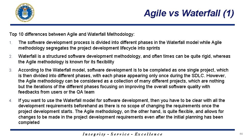 Agile vs Waterfall (1) Top 10 differences between Agile and Waterfall Methodology: 1. The