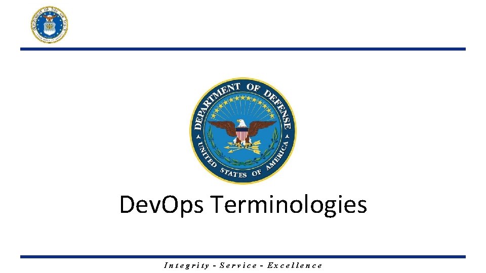 Dev. Ops Terminologies Integrity - Service - Excellence 