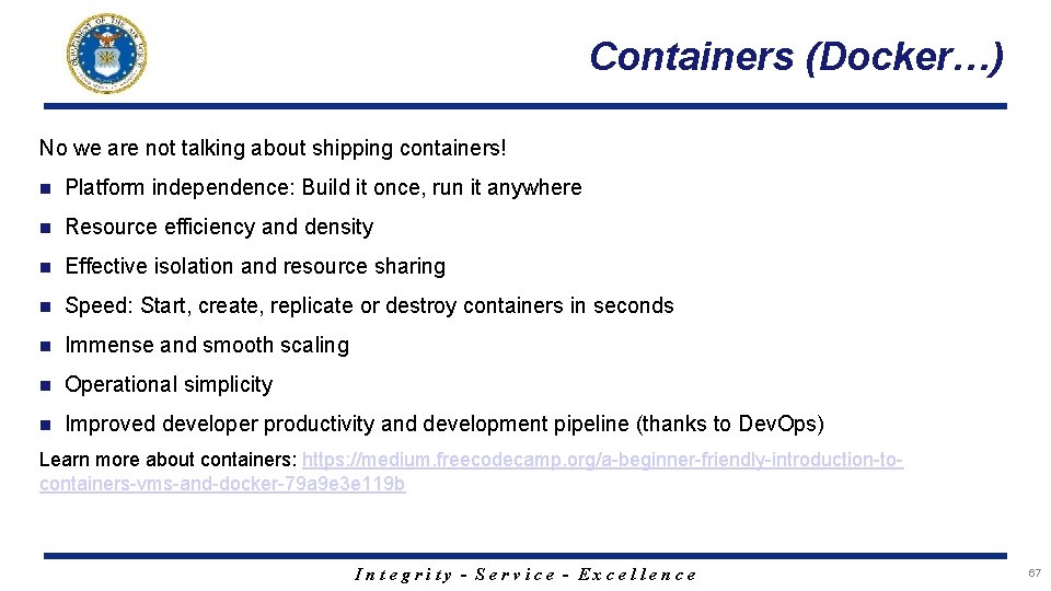 Containers (Docker…) No we are not talking about shipping containers! n Platform independence: Build