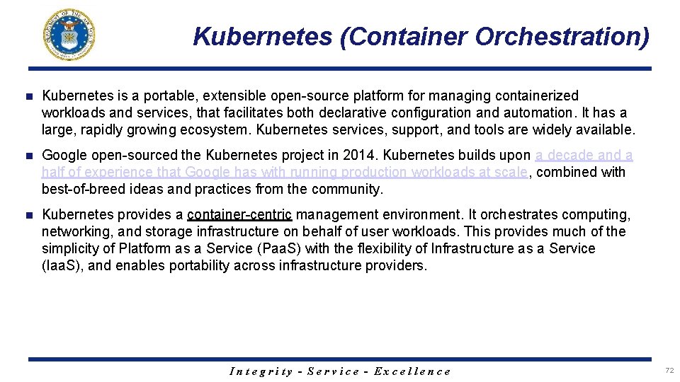 Kubernetes (Container Orchestration) n Kubernetes is a portable, extensible open-source platform for managing containerized