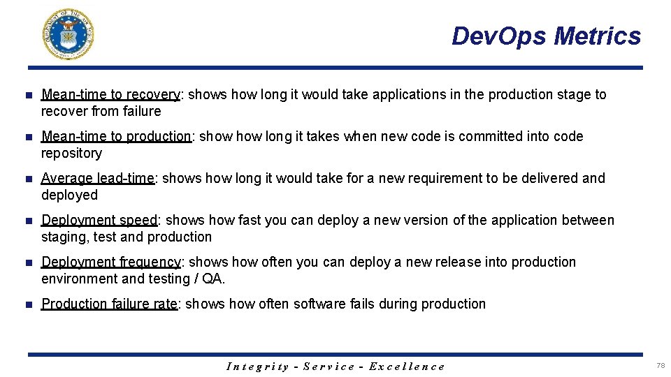 Dev. Ops Metrics n Mean-time to recovery: shows how long it would take applications