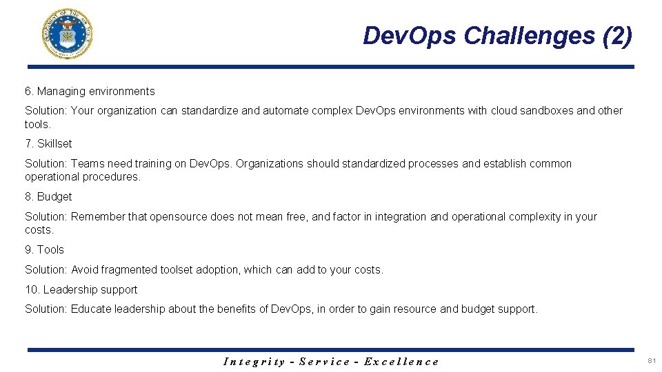 Dev. Ops Challenges (2) 6. Managing environments Solution: Your organization can standardize and automate