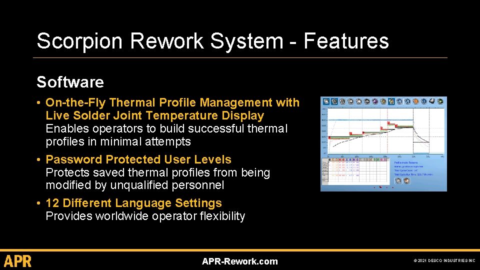 Scorpion Rework System - Features Software • On-the-Fly Thermal Profile Management with Live Solder