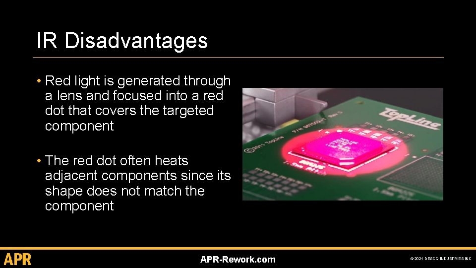IR Disadvantages • Red light is generated through a lens and focused into a