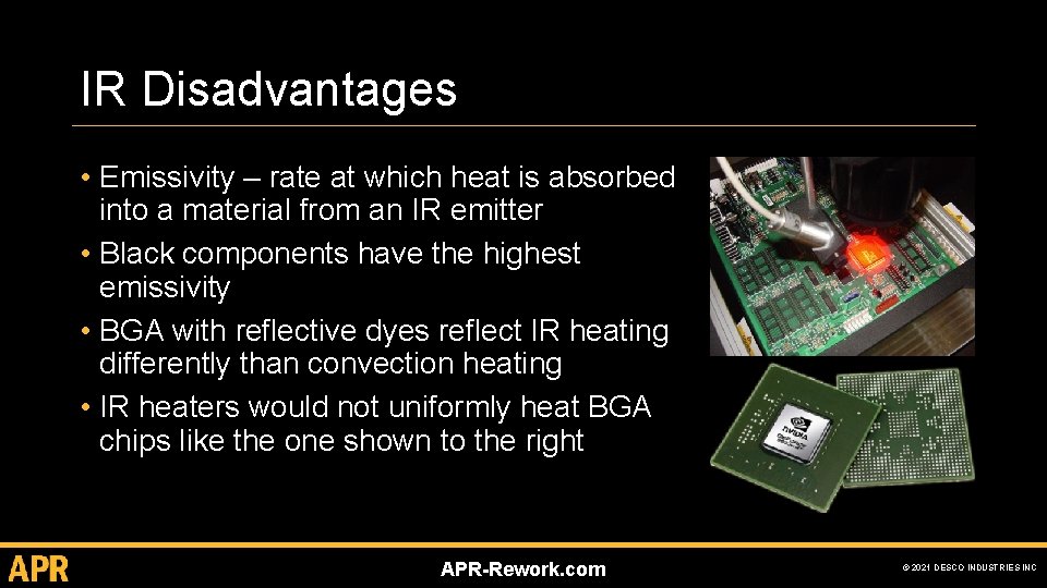 IR Disadvantages • Emissivity – rate at which heat is absorbed into a material