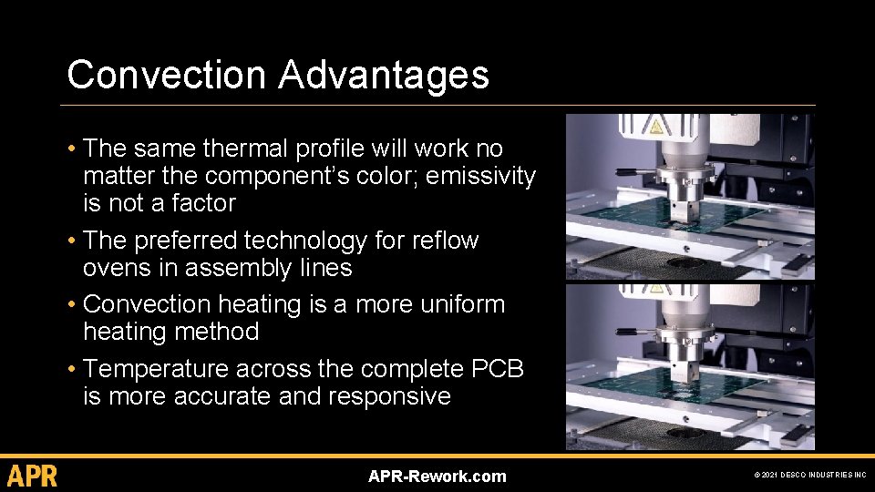 Convection Advantages • The same thermal profile will work no matter the component’s color;