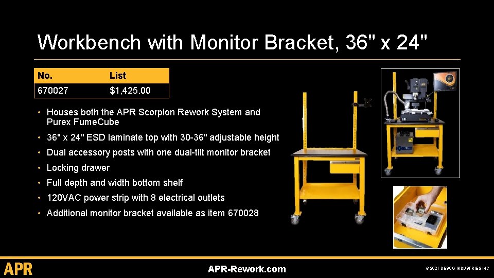 Workbench with Monitor Bracket, 36ʺ x 24ʺ No. List 670027 $1, 425. 00 •
