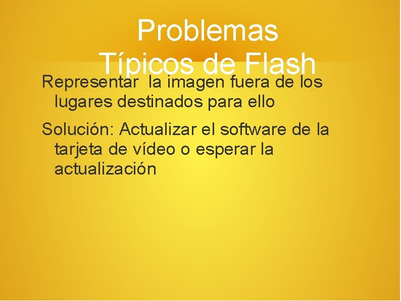 Problemas Típicos de Flash Representar la imagen fuera de los lugares destinados para ello