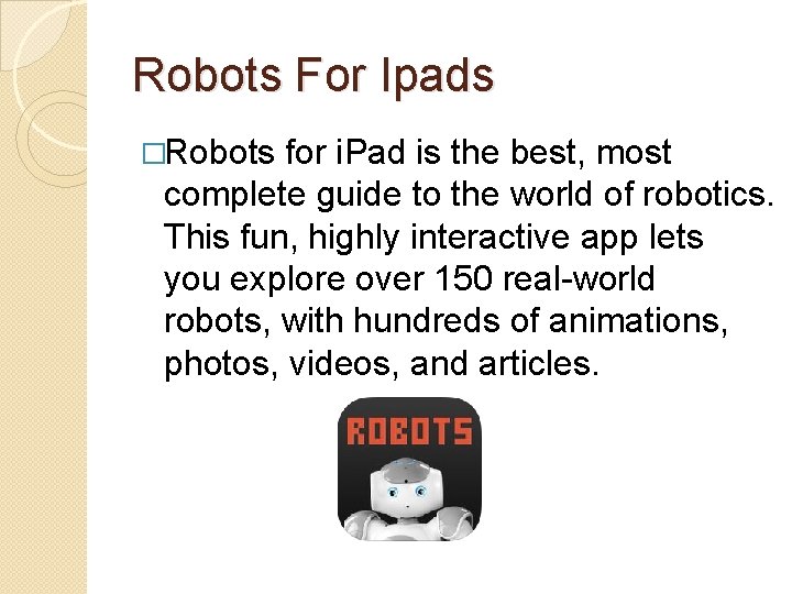 Robots For Ipads �Robots for i. Pad is the best, most complete guide to