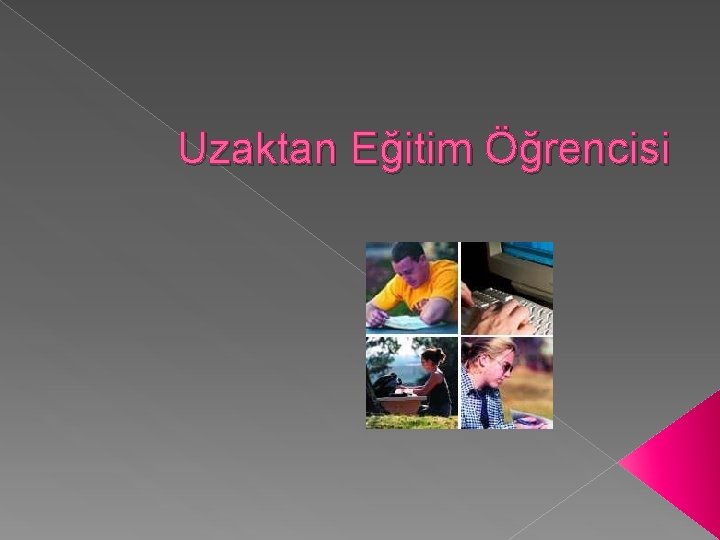 Uzaktan Eğitim Öğrencisi 