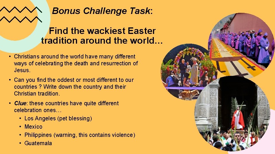 Bonus Challenge Task: Find the wackiest Easter tradition around the world… • Christians around Bonus Challenge Task: Find the wackiest Easter tradition around the world… • Christians around