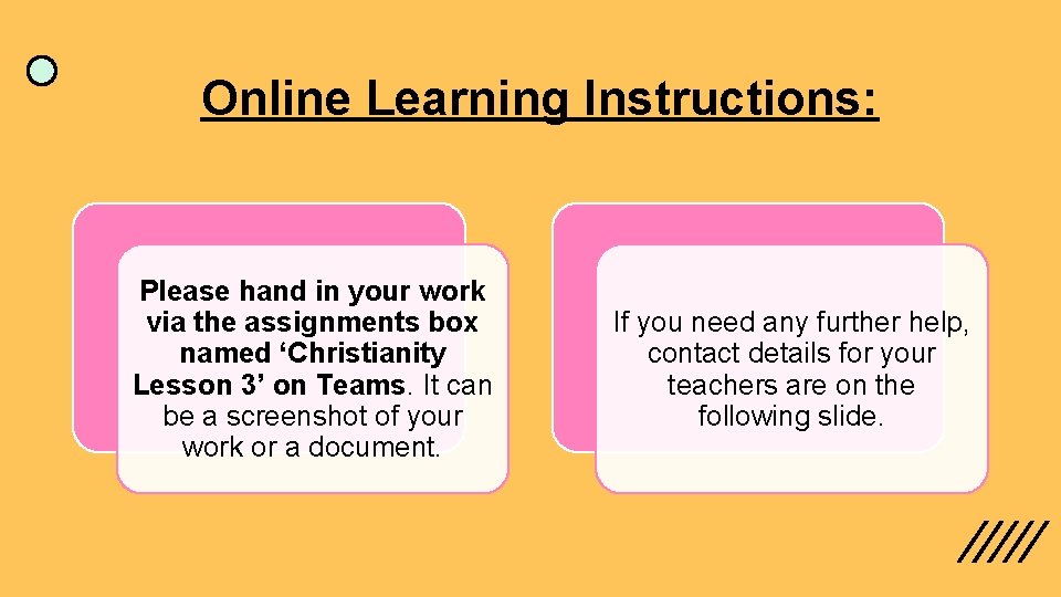 Online Learning Instructions: Please hand in your work via the assignments box named ‘Christianity Online Learning Instructions: Please hand in your work via the assignments box named ‘Christianity