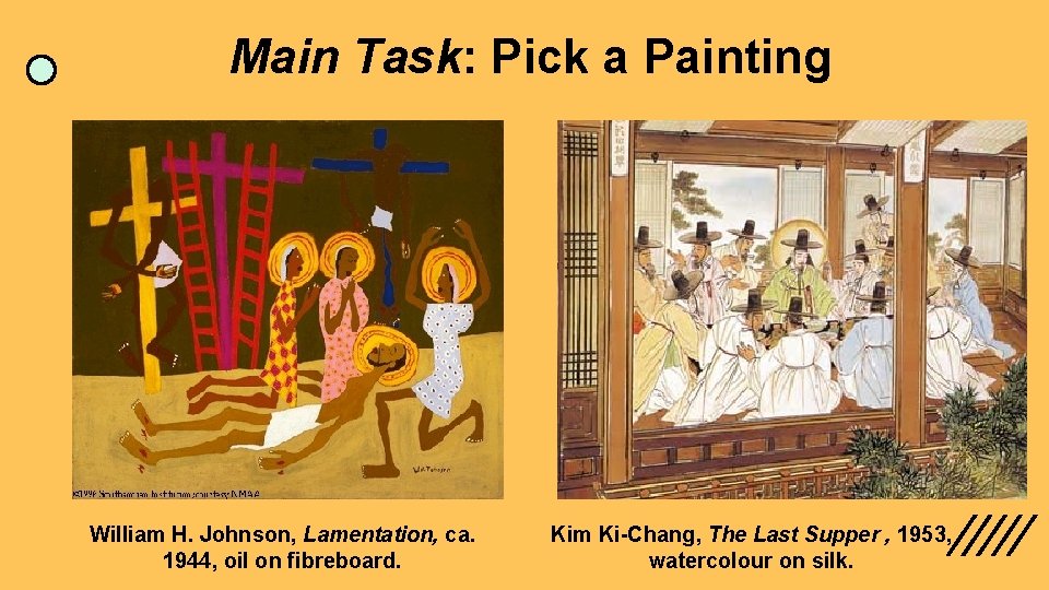 Main Task: Pick a Painting William H. Johnson, Lamentation, ca. 1944, oil on fibreboard. Main Task: Pick a Painting William H. Johnson, Lamentation, ca. 1944, oil on fibreboard.