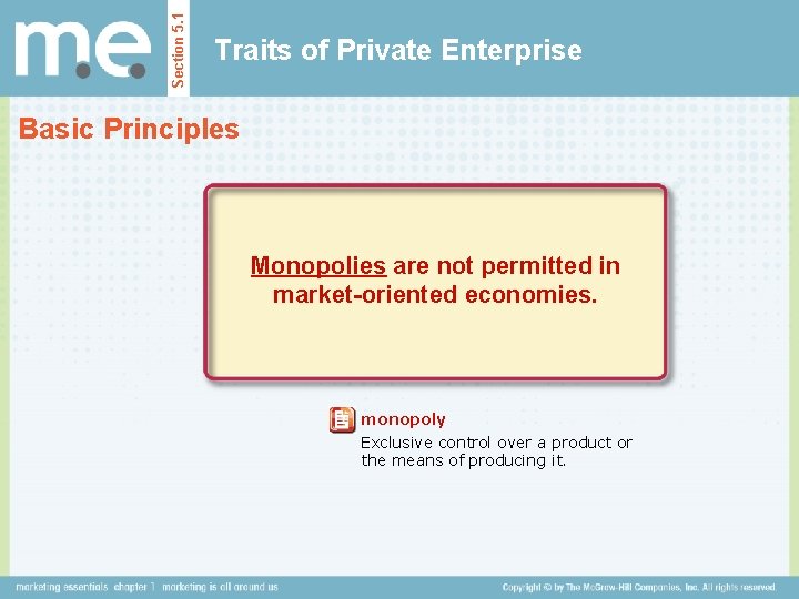 Section 5. 1 Traits of Private Enterprise Basic Principles Monopolies are not permitted in