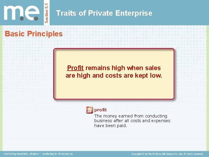 Section 5. 1 Traits of Private Enterprise Basic Principles Profit remains high when sales