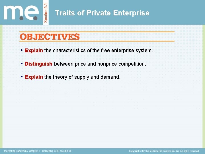 Section 5. 1 Traits of Private Enterprise • Explain the characteristics of the free
