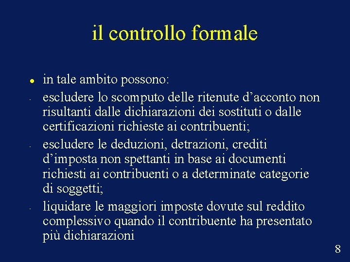 il controllo formale • • • in tale ambito possono: escludere lo scomputo delle