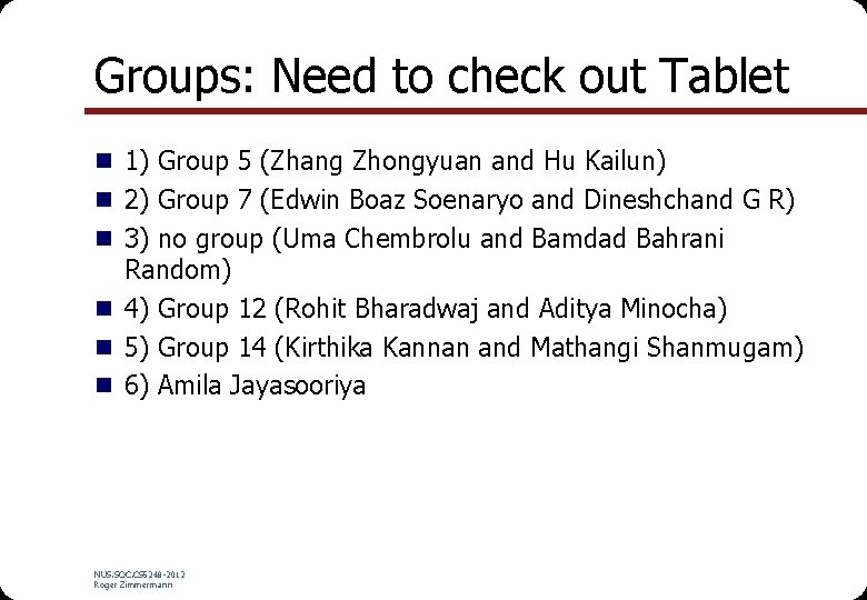 Groups: Need to check out Tablet n 1) Group 5 (Zhang Zhongyuan and Hu