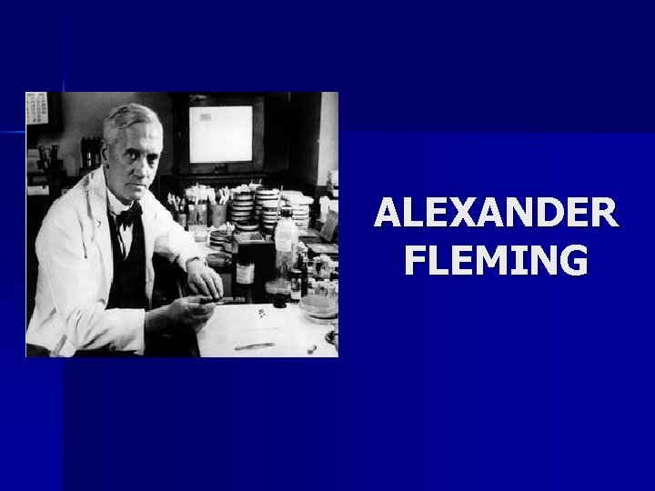 ALEXANDER FLEMING 