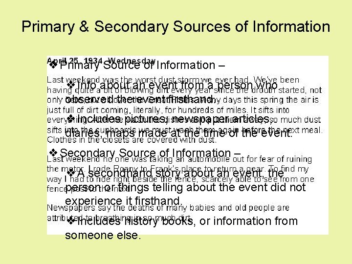 Primary & Secondary Sources of Information ❖Primary Source of Information – ❖Info about an