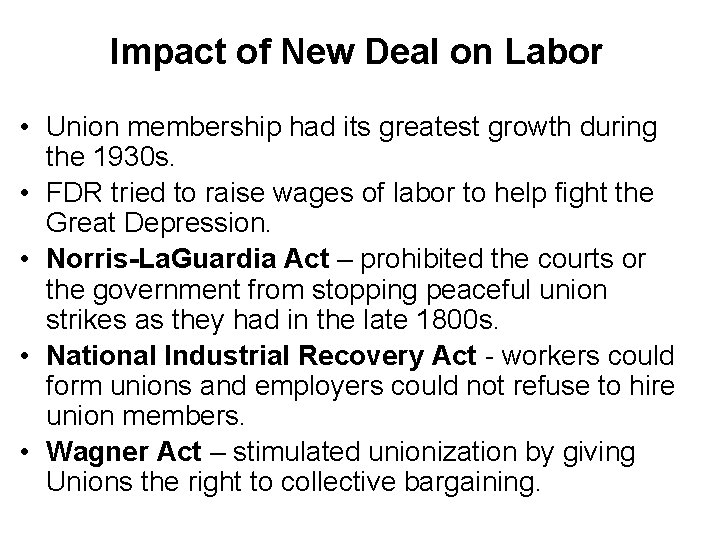 Impact of New Deal on Labor • Union membership had its greatest growth during