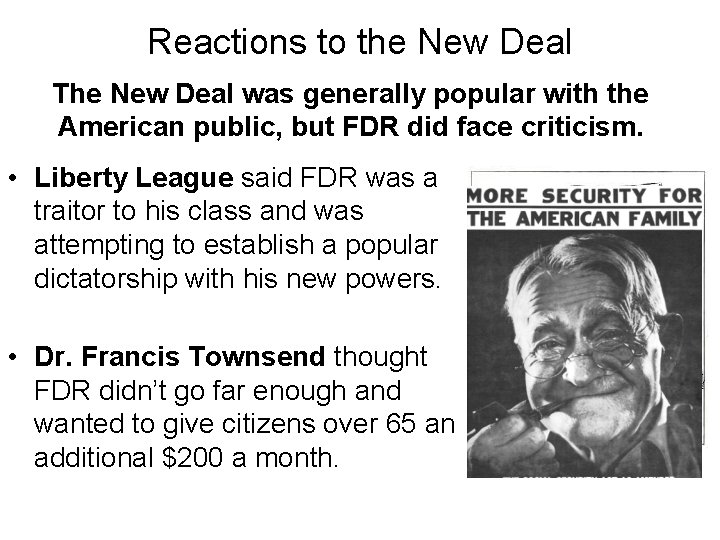 Reactions to the New Deal The New Deal was generally popular with the American